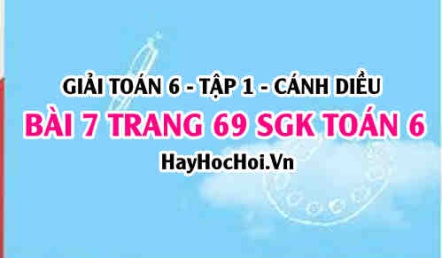 Giải bài 7 trang 69 Toán 6 Tập 1 SGK Cánh Diều